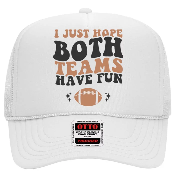 I just hope both teams have fun funny American football High Crown Mesh Trucker Hat