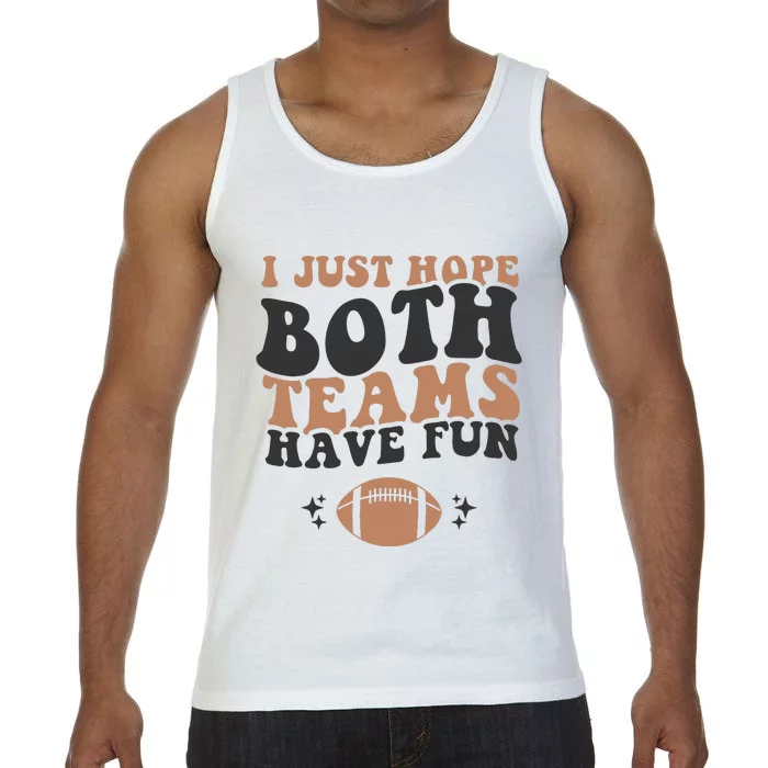 I just hope both teams have fun funny American football Comfort Colors® Tank Top