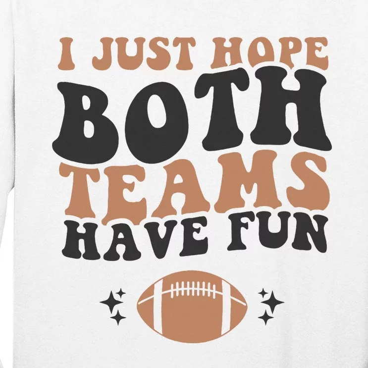 I just hope both teams have fun funny American football Tall Long Sleeve T-Shirt