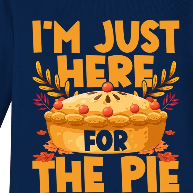 I´M Just Here For The Pie Funny Thanksgiving Meaningful Gift Baby Long Sleeve Bodysuit