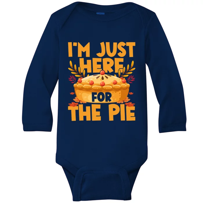 I´M Just Here For The Pie Funny Thanksgiving Meaningful Gift Baby Long Sleeve Bodysuit