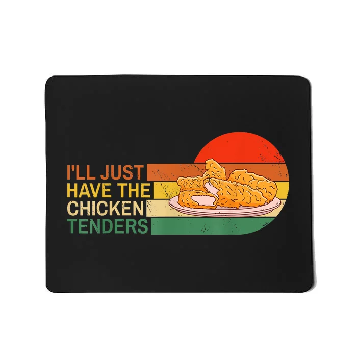 Ill Just Have The Chicken Tenders Funny Vintage Fried Chicken Mousepad