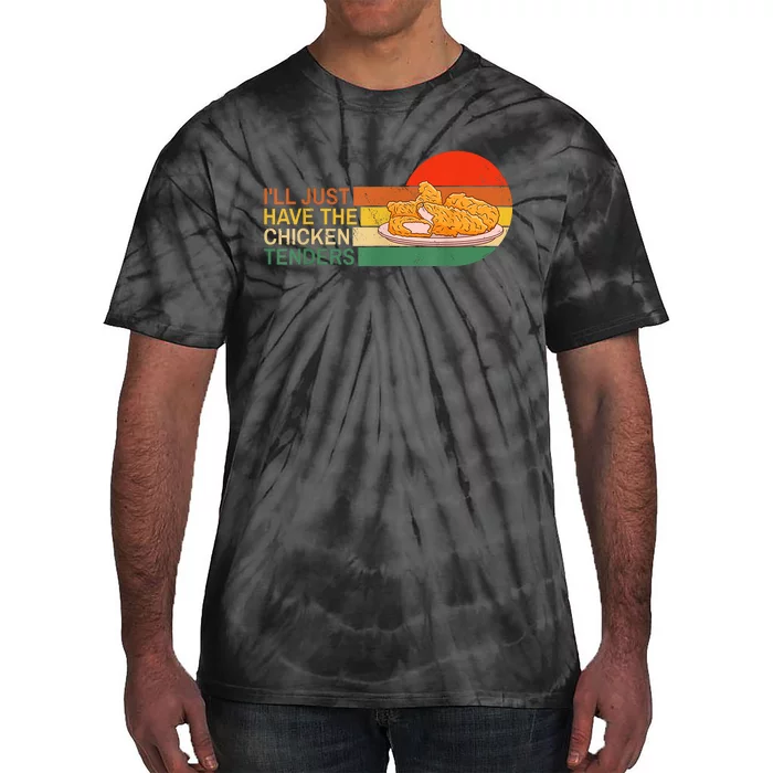 Ill Just Have The Chicken Tenders Funny Vintage Fried Chicken Tie-Dye T-Shirt