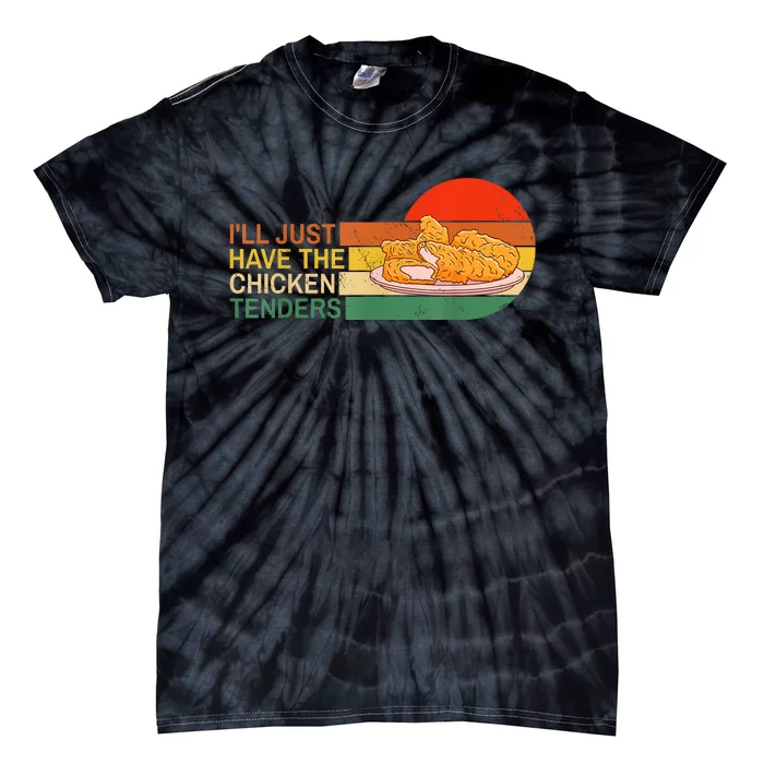 Ill Just Have The Chicken Tenders Funny Vintage Fried Chicken Tie-Dye T-Shirt