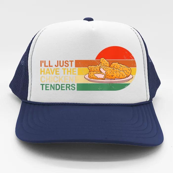 Ill Just Have The Chicken Tenders Funny Vintage Fried Chicken Trucker Hat