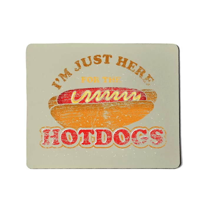 Im Just Here For The Hot Dogs Funny Foodie Weiner Hot Dog Mousepad