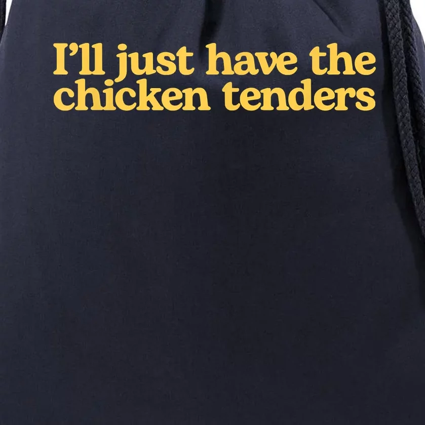 I'll Just Have The Chicken Tenders Funny Drawstring Bag