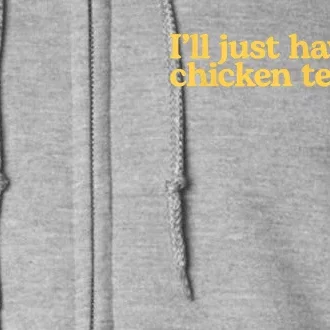 I'll Just Have The Chicken Tenders Funny Full Zip Hoodie