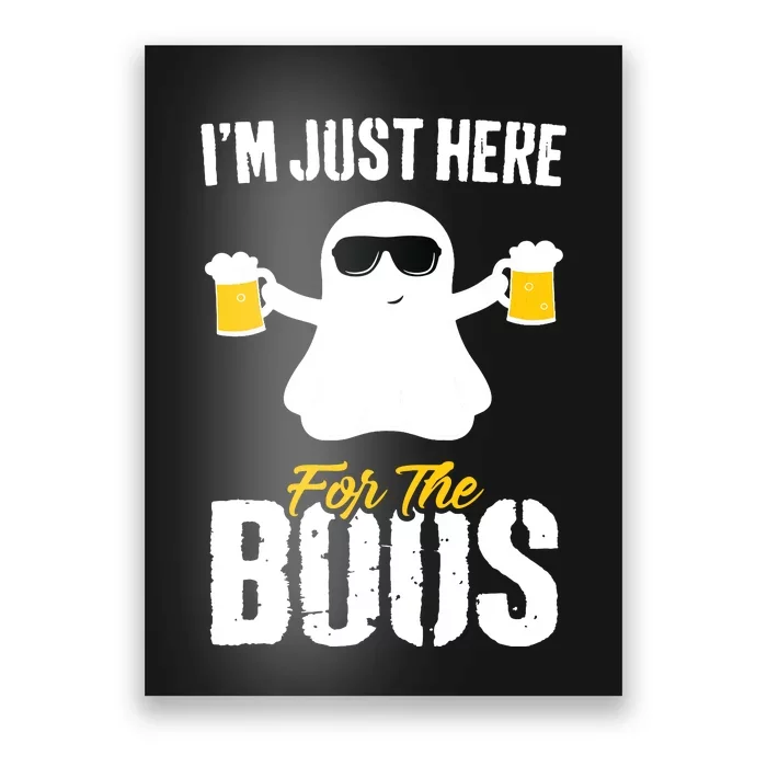 IM Just Here For The Boos Beer Funny Halloween Poster