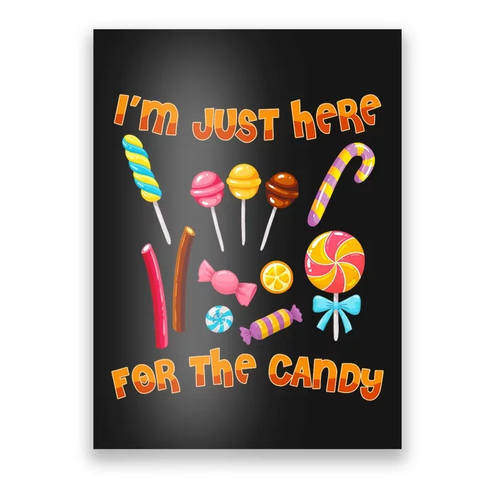 IM Just Here For The Candy Funny Halloween Costume Poster