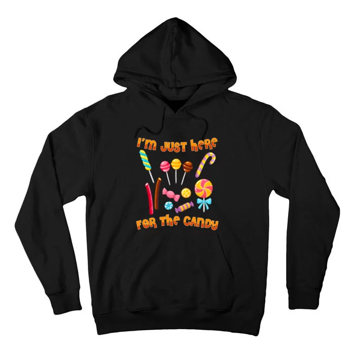 IM Just Here For The Candy Funny Halloween Costume Tall Hoodie