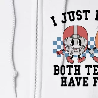 I Just Hope Both Team Have Fun Football Full Zip Hoodie