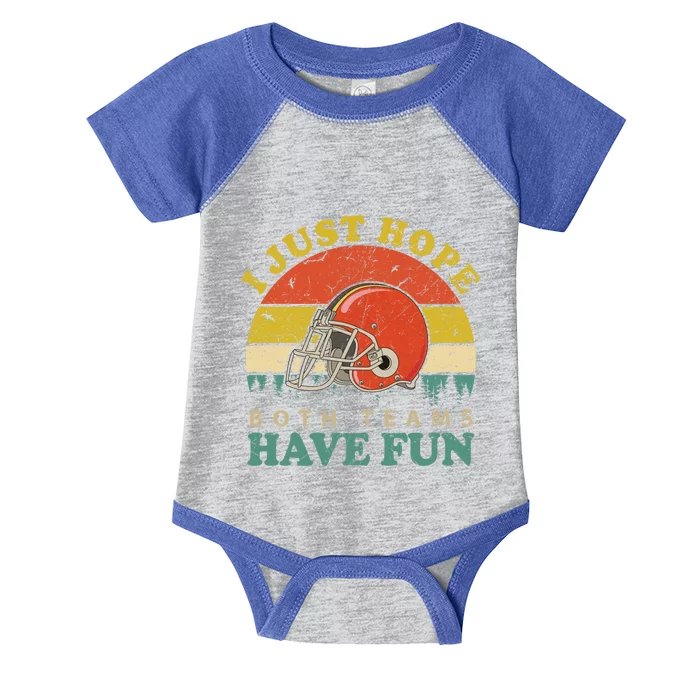 I Just Hope Both Teams Have Fun Or Funny Football Great Gift Infant Baby Jersey Bodysuit