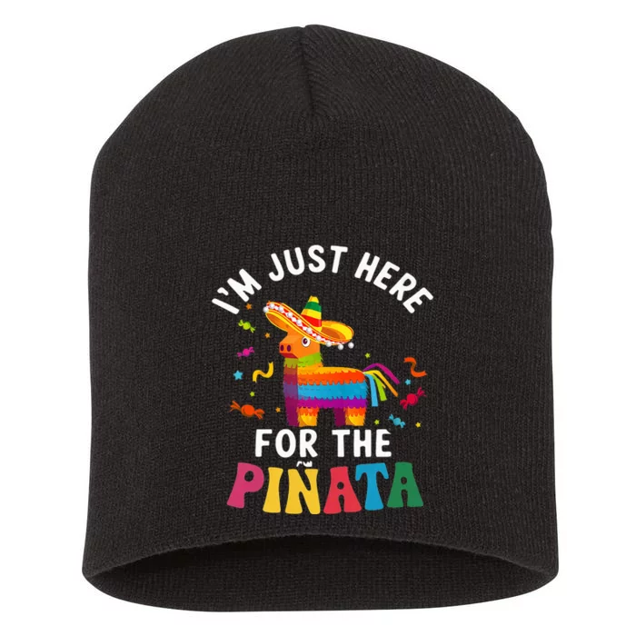 IM Just Here For The Pinata Funny Mexican Party Short Acrylic Beanie