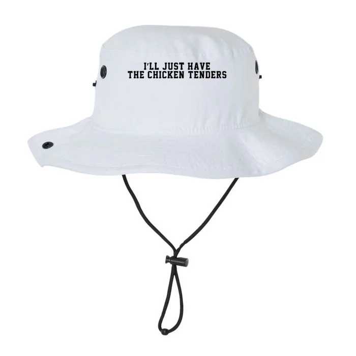 ILl Just Have The Chicken Tenders Funny Chicken Quote Legacy Cool Fit Booney Bucket Hat