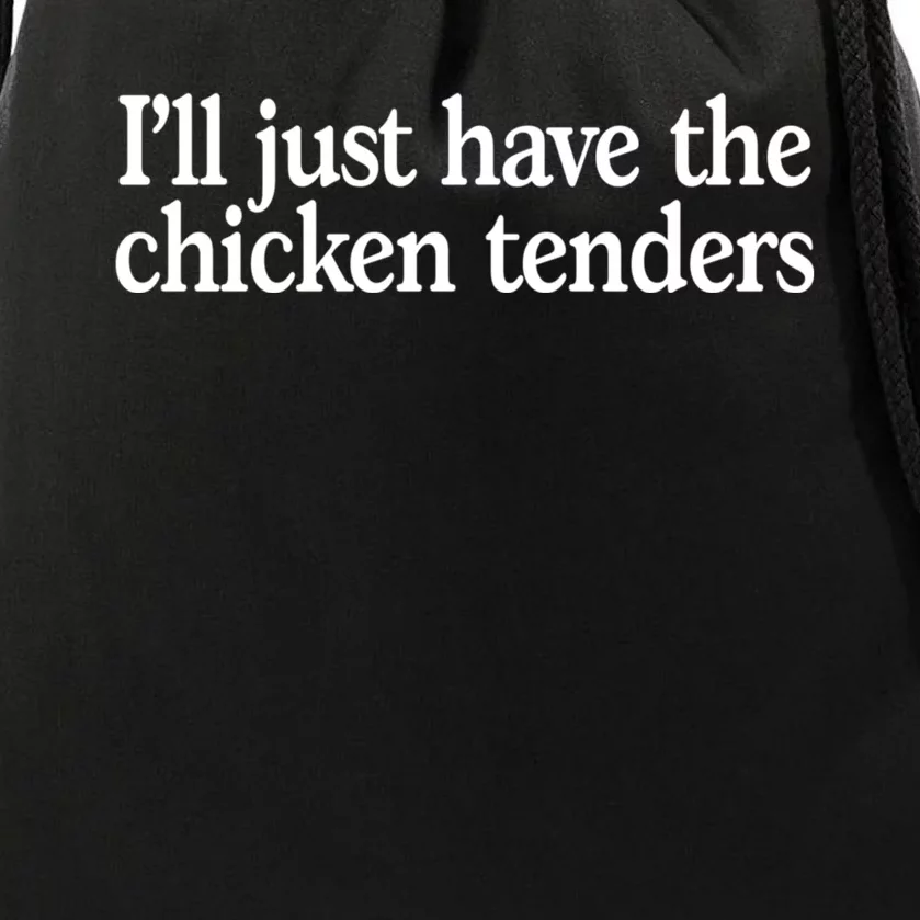 I'll Just Have The Chicken Tenders Funny Drawstring Bag