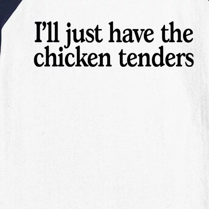 I'll Just Have The Chicken Tenders Funny Baseball Sleeve Shirt