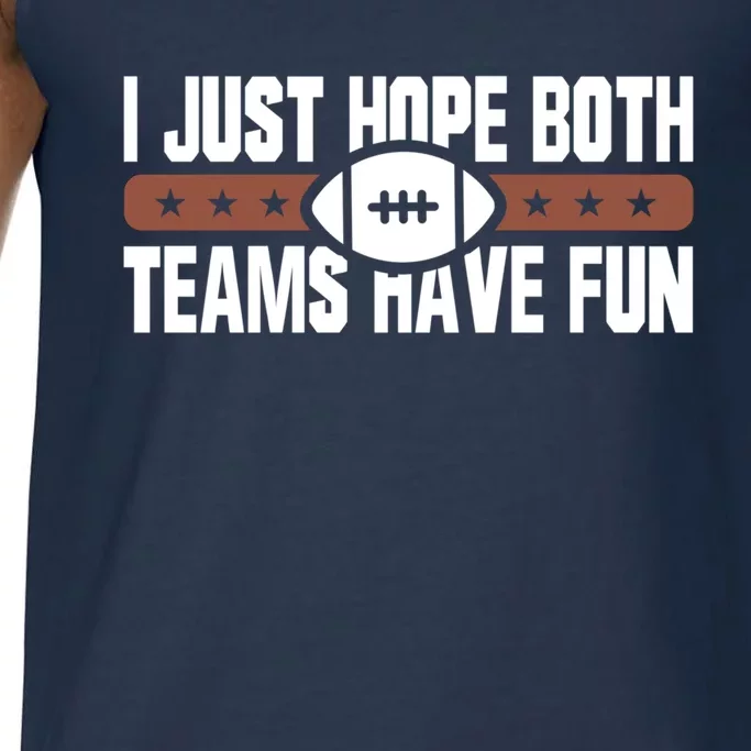 I Just Hope Both Teams Have Fun Or Funny Football Gift Comfort Colors® Tank Top