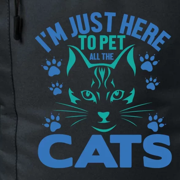 I'm Just Here To Pet All The Cats Daily Commute Backpack