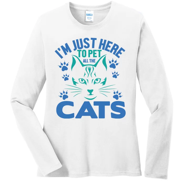 I'm Just Here To Pet All The Cats Ladies Long Sleeve Shirt