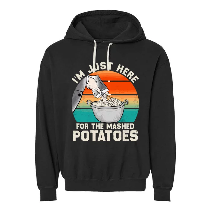 IM Just Here For The Mashed Potatoes Cute Thanksgiving Food Garment-Dyed Fleece Hoodie