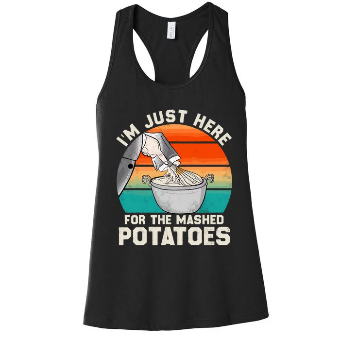 IM Just Here For The Mashed Potatoes Cute Thanksgiving Food Women's Racerback Tank