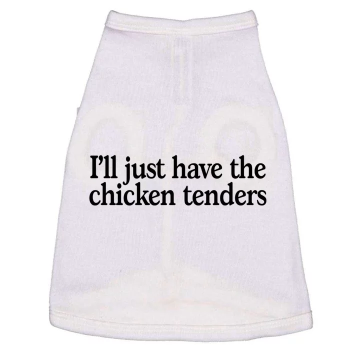 I'll Just Have The Chicken Tenders Funny Doggie Tank