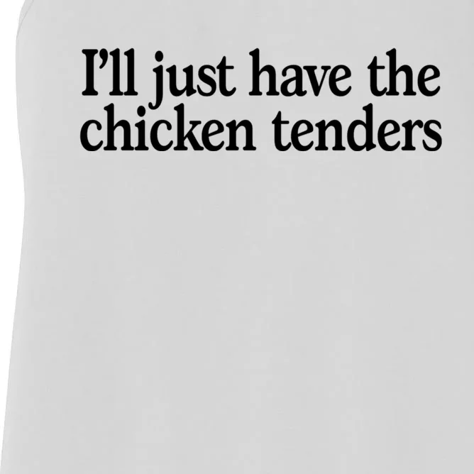 I'll Just Have The Chicken Tenders Funny Women's Racerback Tank