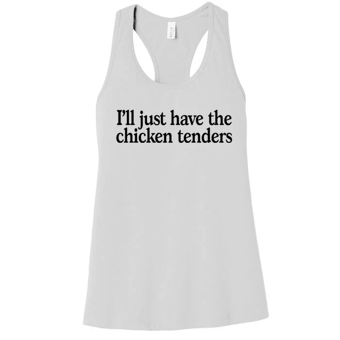 I'll Just Have The Chicken Tenders Funny Women's Racerback Tank