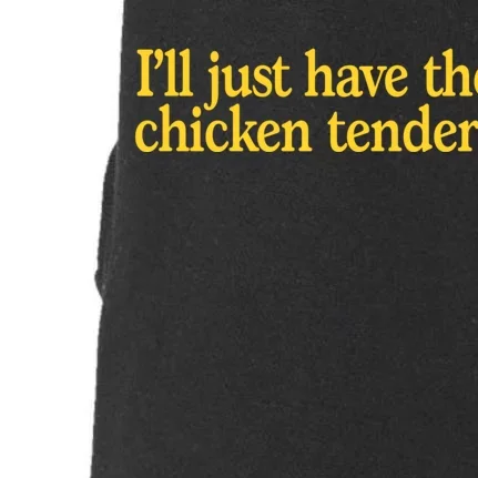 I'll Just Have The Chicken Tenders Funny Doggie 3-End Fleece Hoodie