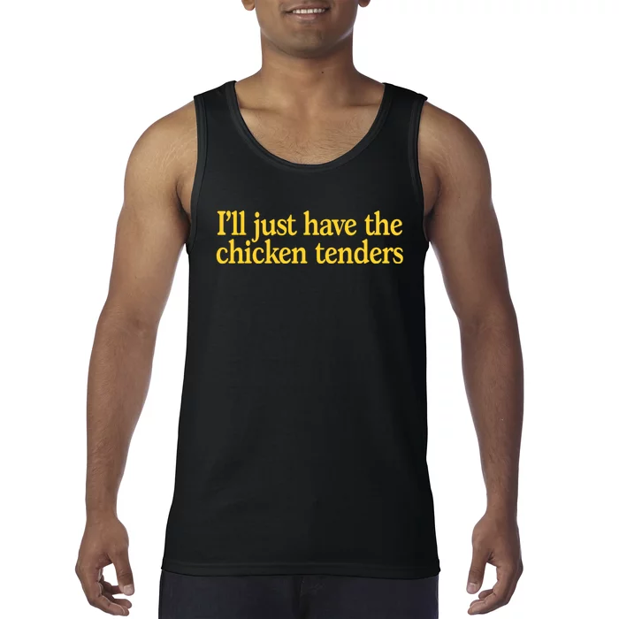 I'll Just Have The Chicken Tenders Funny Tank Top