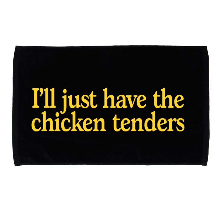 I'll Just Have The Chicken Tenders Funny Microfiber Hand Towel