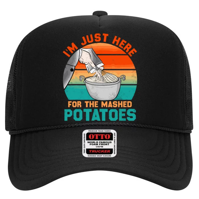 IM Just Here For The Mashed Potatoes Cute Thanksgiving Food High Crown Mesh Trucker Hat