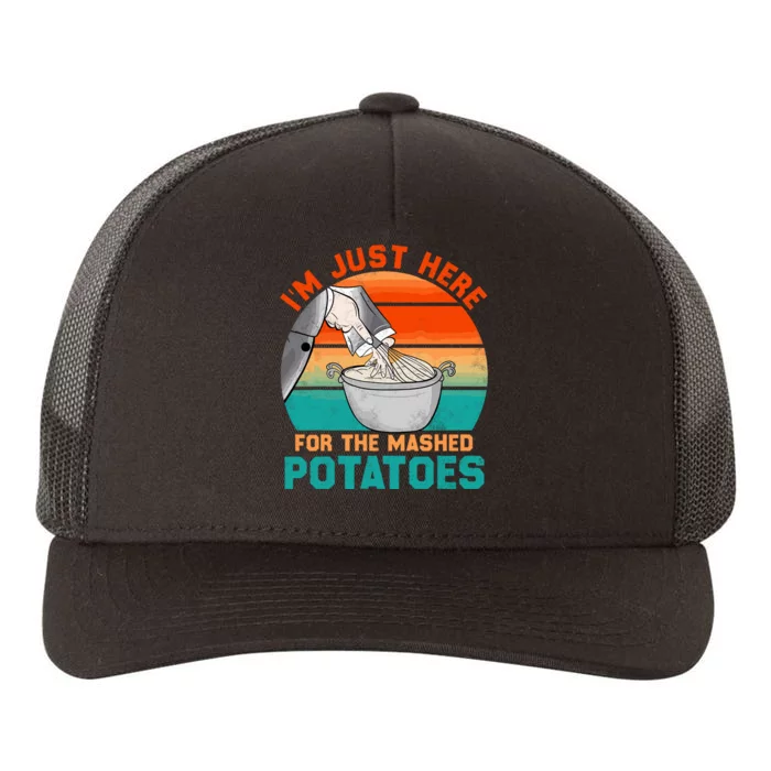 IM Just Here For The Mashed Potatoes Cute Thanksgiving Food Yupoong Adult 5-Panel Trucker Hat