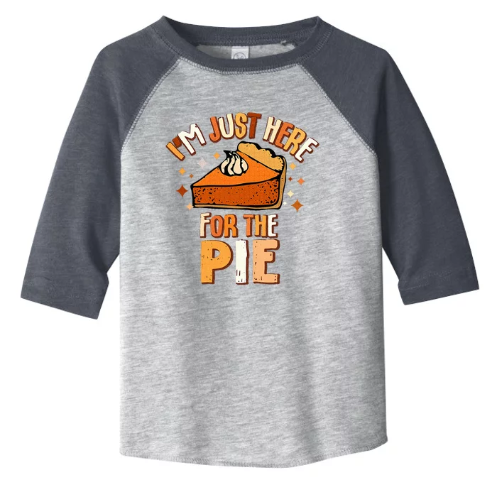 I'm Just Here For The Pie Thanksgiving Fall Autumn Retro Toddler Fine Jersey T-Shirt