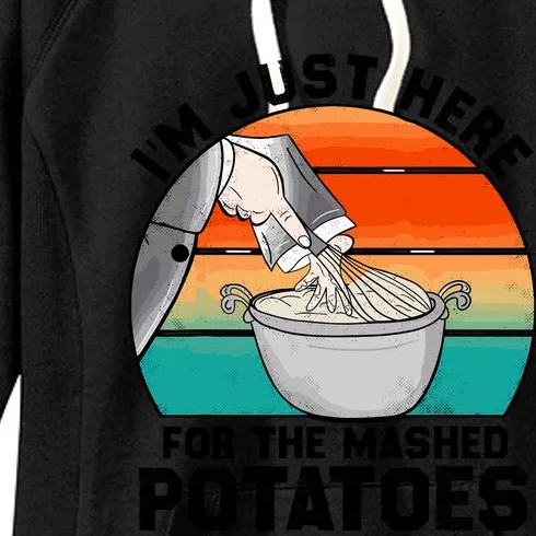 IM Just Here For The Mashed Potatoes Cute Thanksgiving Food Women's Fleece Hoodie