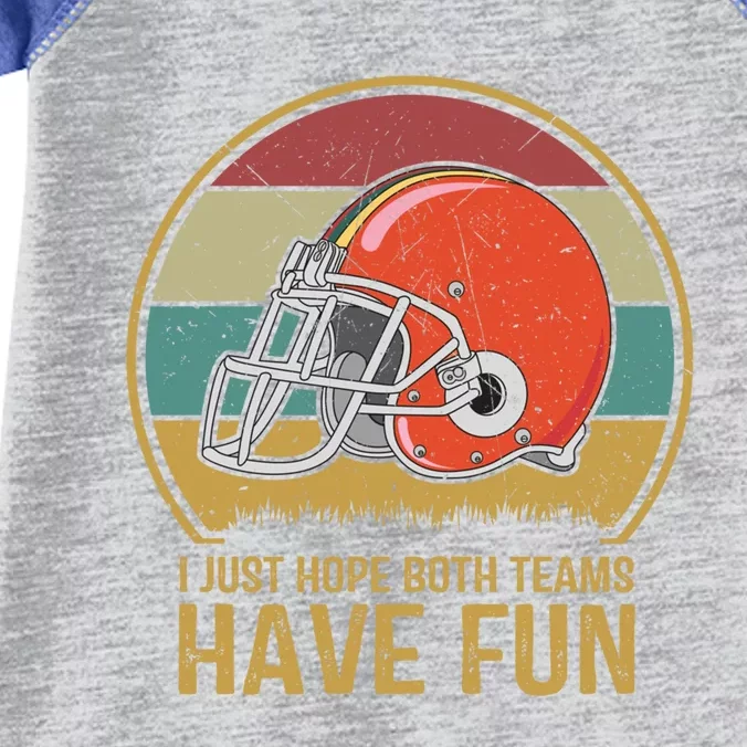 I Just Hope Both Teams Have Fun Or Funny Football Gift Infant Baby Jersey Bodysuit