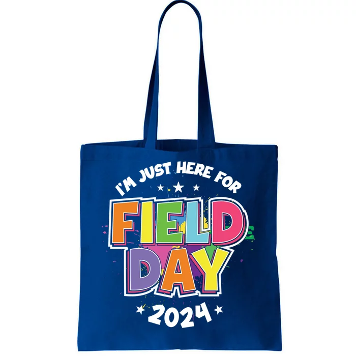 IM Just Here For Field Day 2024 For Teacher Field Day Great Gift Tote Bag