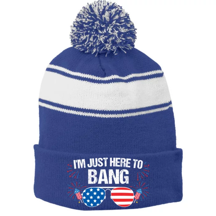 Im Just Here To Bang 4th Of July Fireworks Director Gift Stripe Pom Pom Beanie