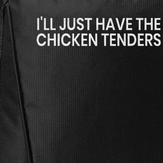 ILl Just Have The Chicken Tenders Chicken Lovers City Backpack