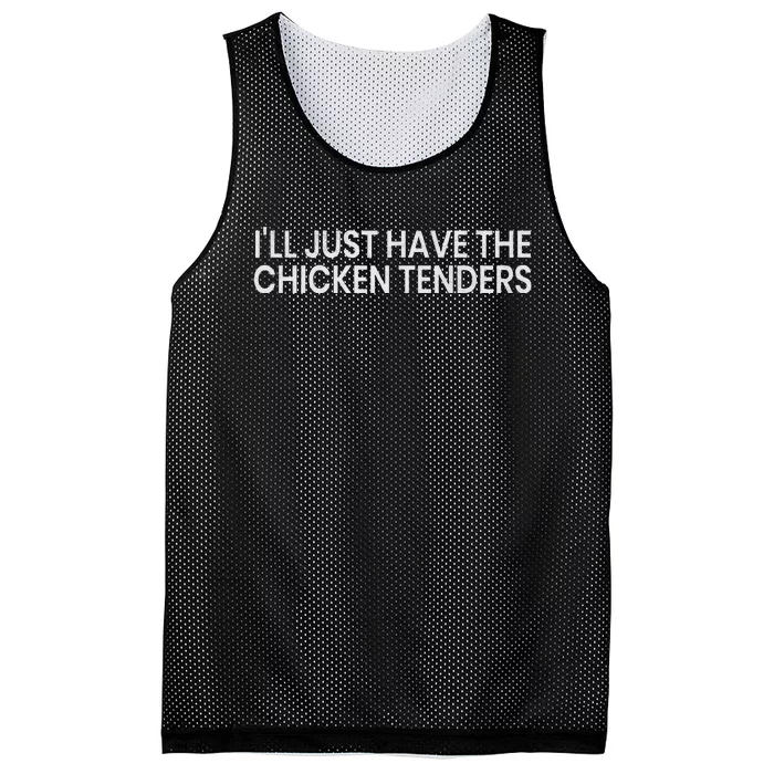 ILl Just Have The Chicken Tenders Chicken Lovers Mesh Reversible Basketball Jersey Tank