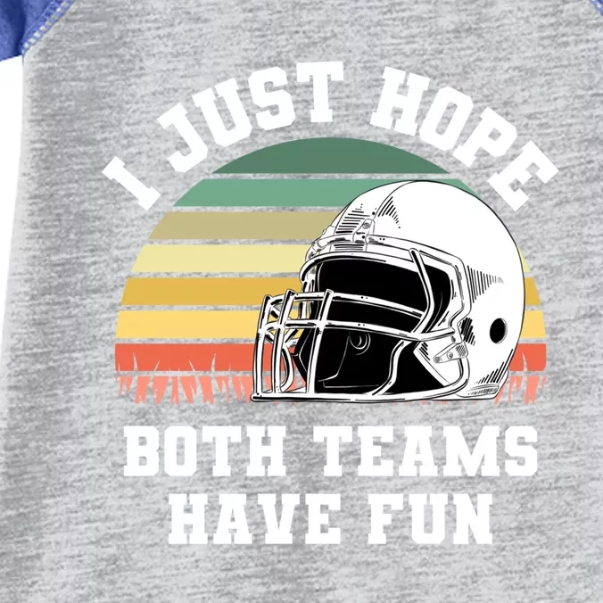 I Just Hope Both Teams Have Fun Cool Gift Football Funny Sports Gift Infant Baby Jersey Bodysuit