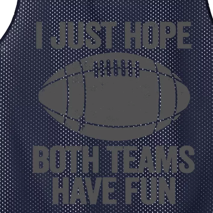 I Just Hope Both Teams Have Fun Game Day Football Mesh Reversible Basketball Jersey Tank