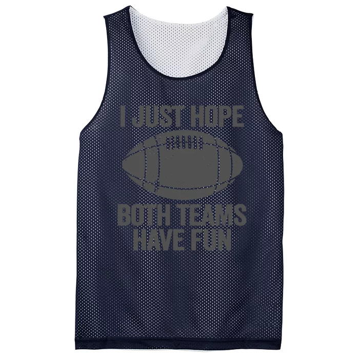 I Just Hope Both Teams Have Fun Game Day Football Mesh Reversible Basketball Jersey Tank