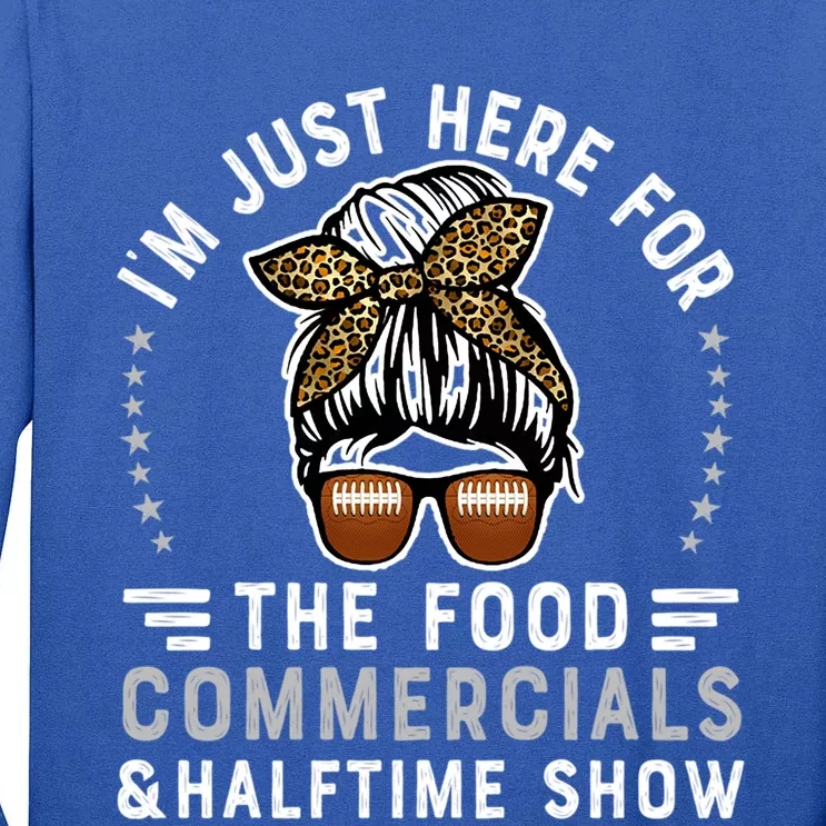 I’M Just Here For The Food Commercials And Halftime Show Gift Tall Long Sleeve T-Shirt