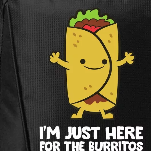 I'm Just Here For The Burritos Mexican Food Burritos City Backpack