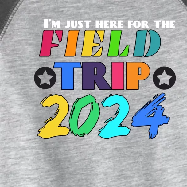 IM Just Here For The Field Trip Teacher Field Day 2024 Gift Toddler Fine Jersey T-Shirt