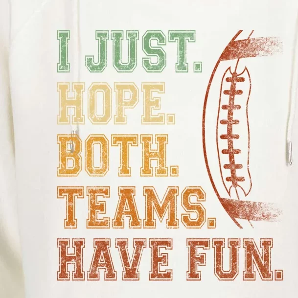 I Just Hope Both Teams Have Fun Cute Gift Funny Football Funny Gift Cute Gift Womens Funnel Neck Pullover Hood