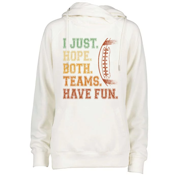 I Just Hope Both Teams Have Fun Cute Gift Funny Football Funny Gift Cute Gift Womens Funnel Neck Pullover Hood