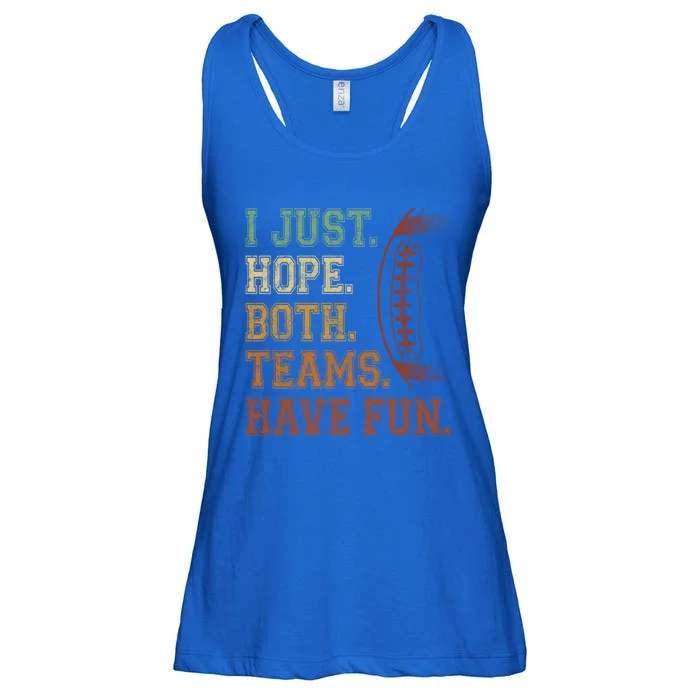 I Just Hope Both Teams Have Fun Cute Gift Funny Football Funny Gift Cute Gift Ladies Essential Flowy Tank